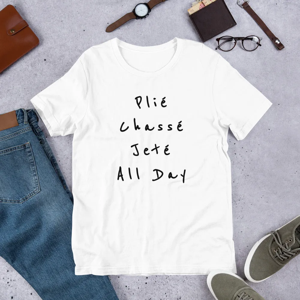 Ballet tshirt, Plié Chassé Jeté All day