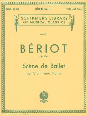 de Beriot, Scene de Ballet Op. 100 for Violin and Piano (Schirmer)