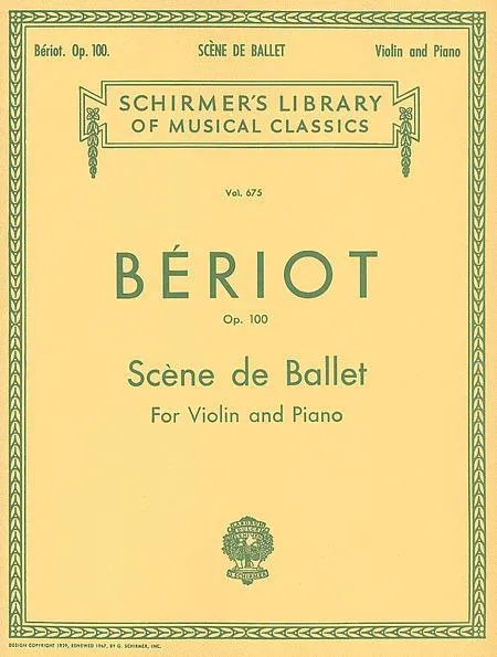 de Beriot, Scene de Ballet Op. 100 for Violin and Piano (Schirmer)