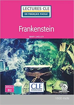 Frankenstein - Niveau 4/B2 - Lecture CLE en français facile - Livre   Audio téléchargeable