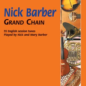 Grand Chain - 55 English Session Tunes Played by Nick and Mary Barber
