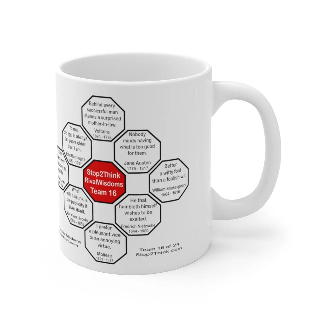 I'd like to grow very old as slowly as possible.  -  Charles Lamb  1775 - 1834 - Drink Wisely in MugWisdom - Ceramic  11oz cup -Team  MW-16.7-