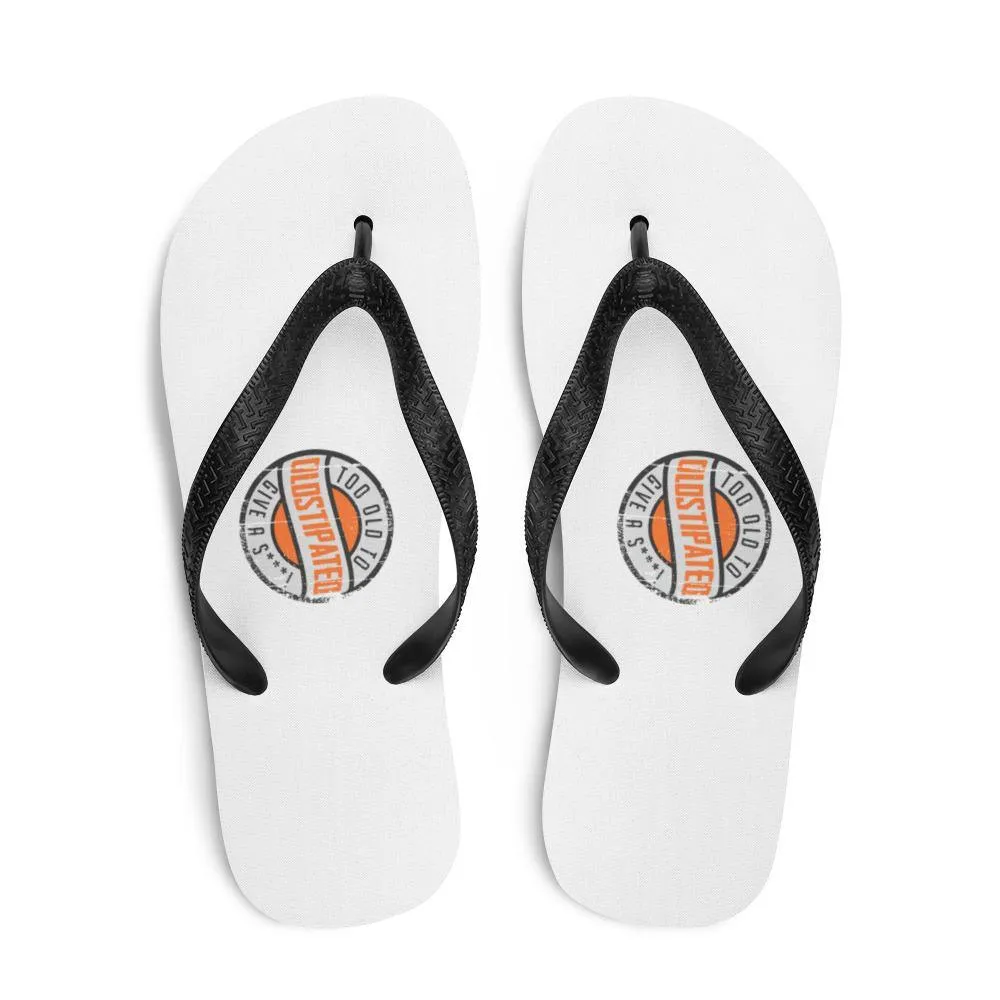 I'm OLDSTIPATED Too Old To Give A Sh***! Flip-Flops