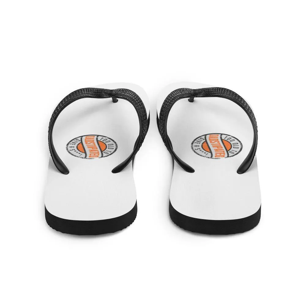 I'm OLDSTIPATED Too Old To Give A Sh***! Flip-Flops