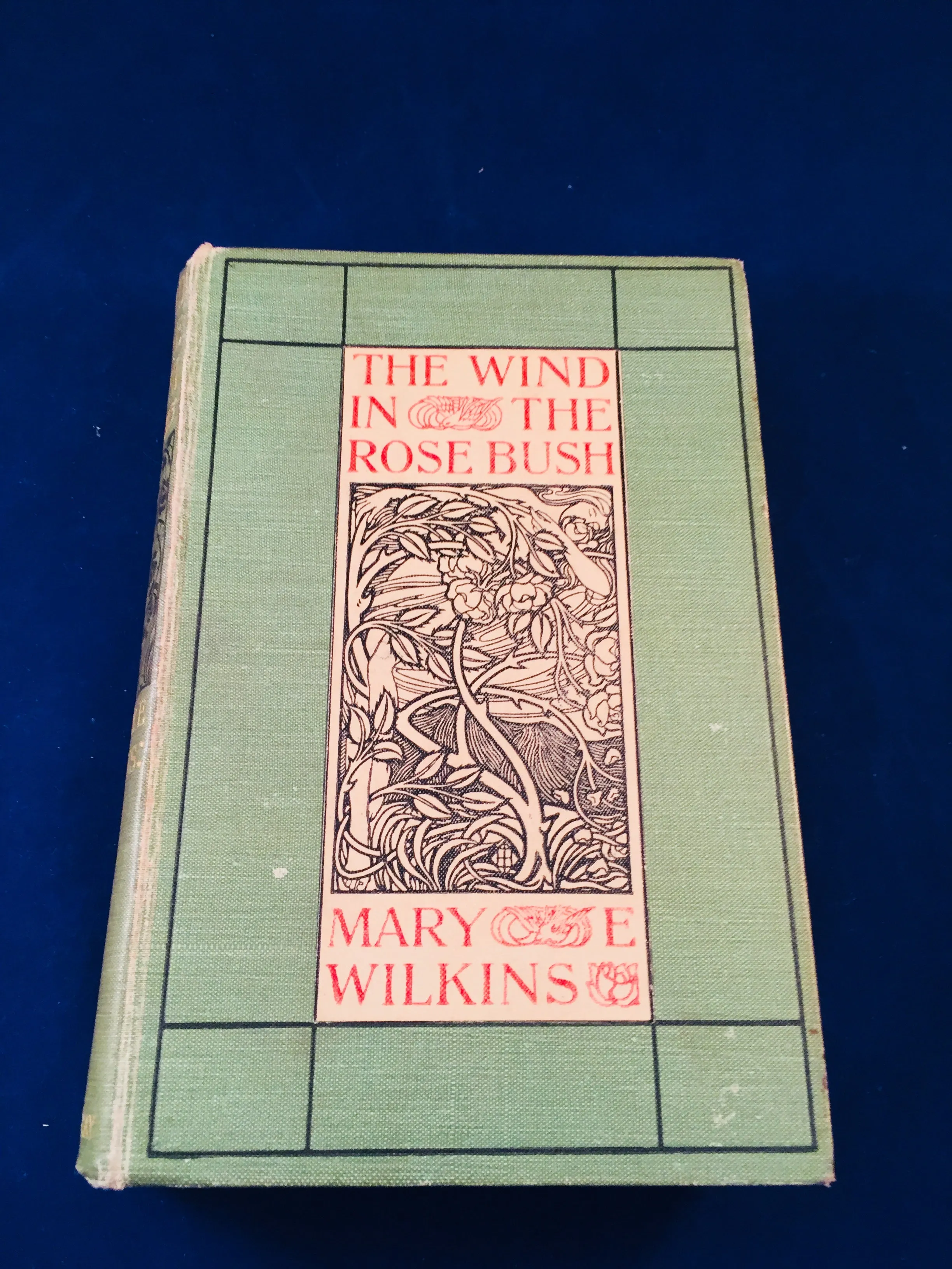 Mary E. Wilkins - The Wind In The Rose-Bush, John Murray 1903 (English 1st Edition)