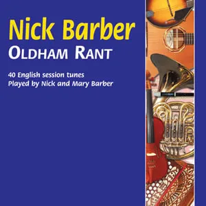 Oldham Rant - 40 English Session Tunes Played by Nick and Mary Barber