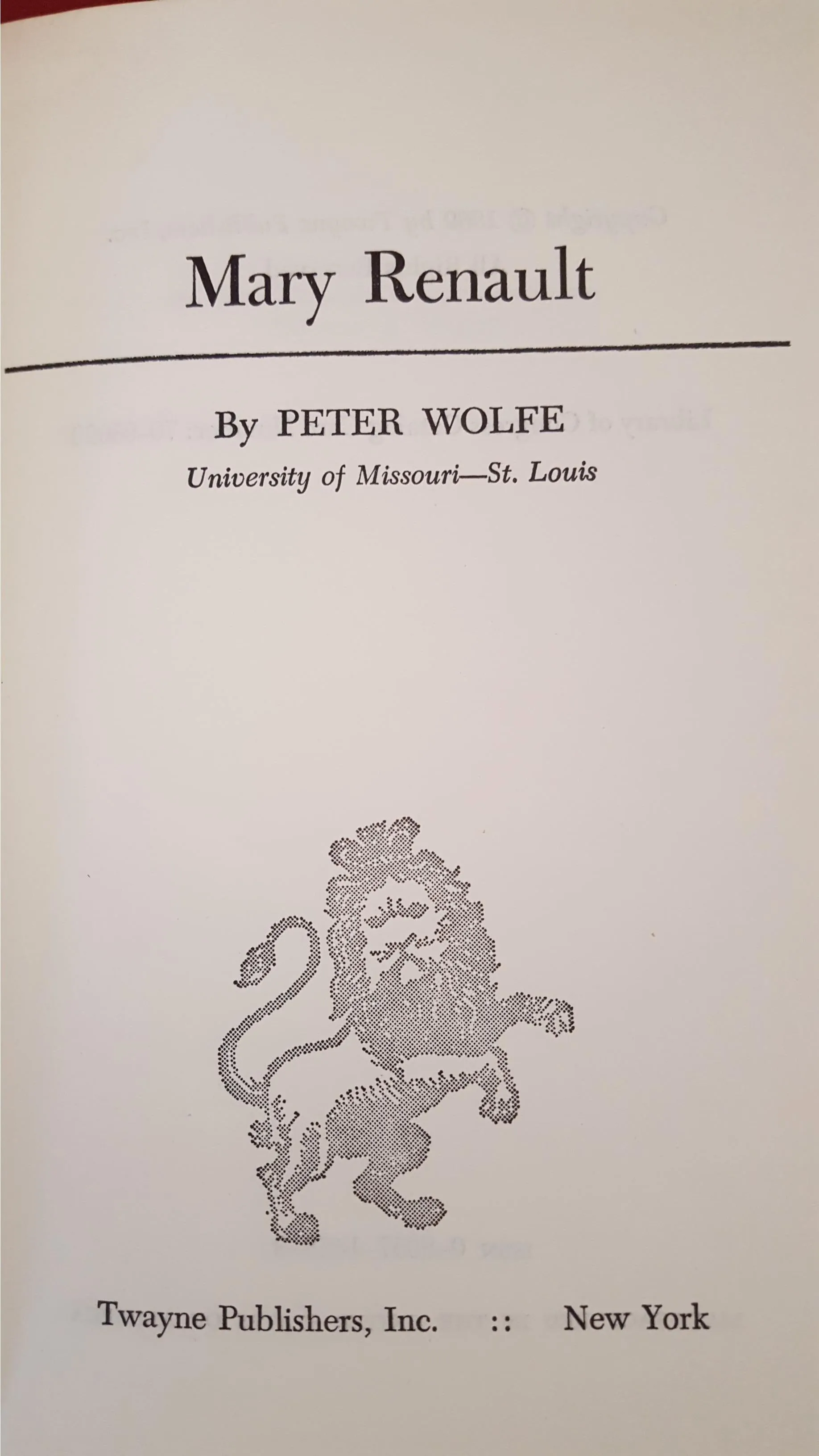 Peter Wolfe - Mary Renault, Twayne, 1969, 1st Edition