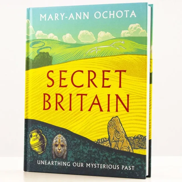Secret Britain: Unearthing our Mysterious Past by Mary-Ann Ochota