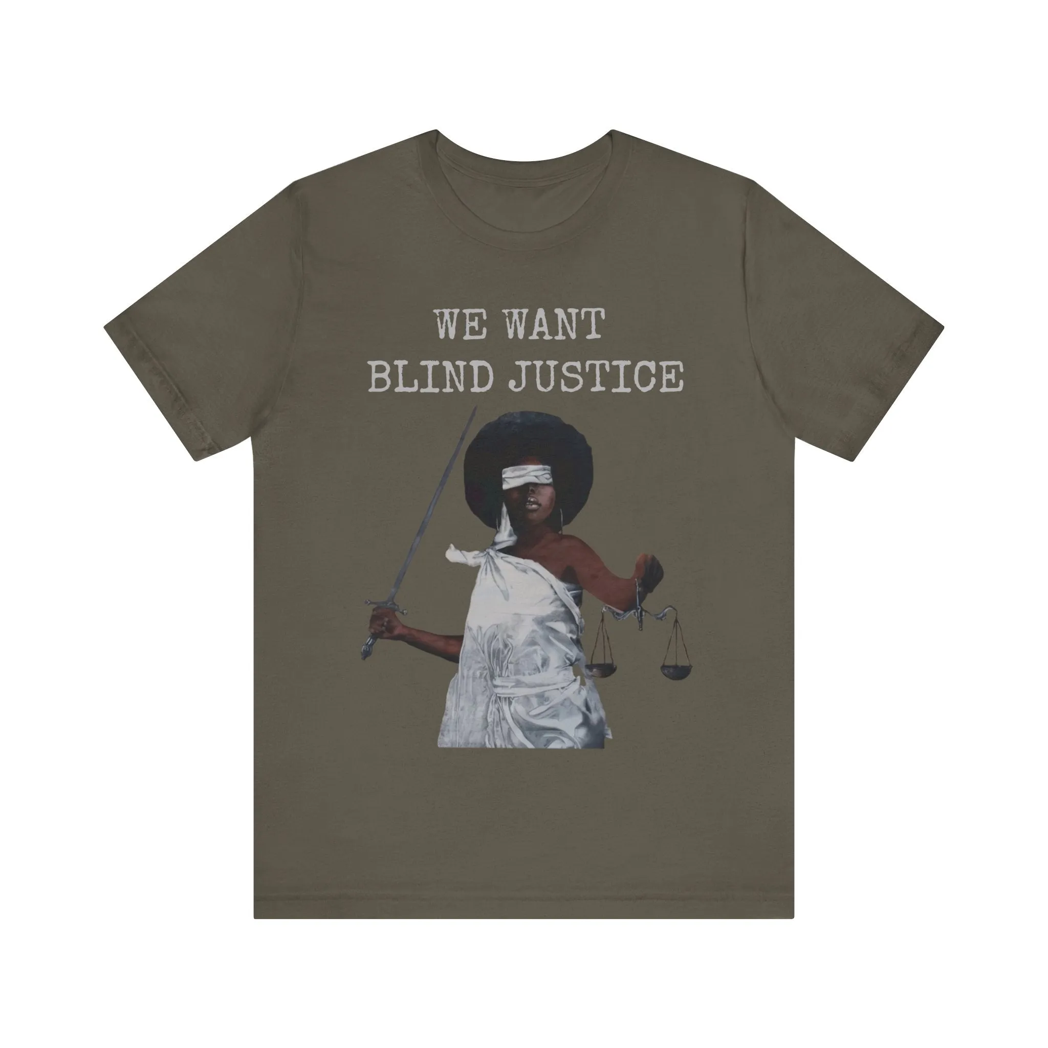 We Want Blind Justice: Advocate Unisex Tee