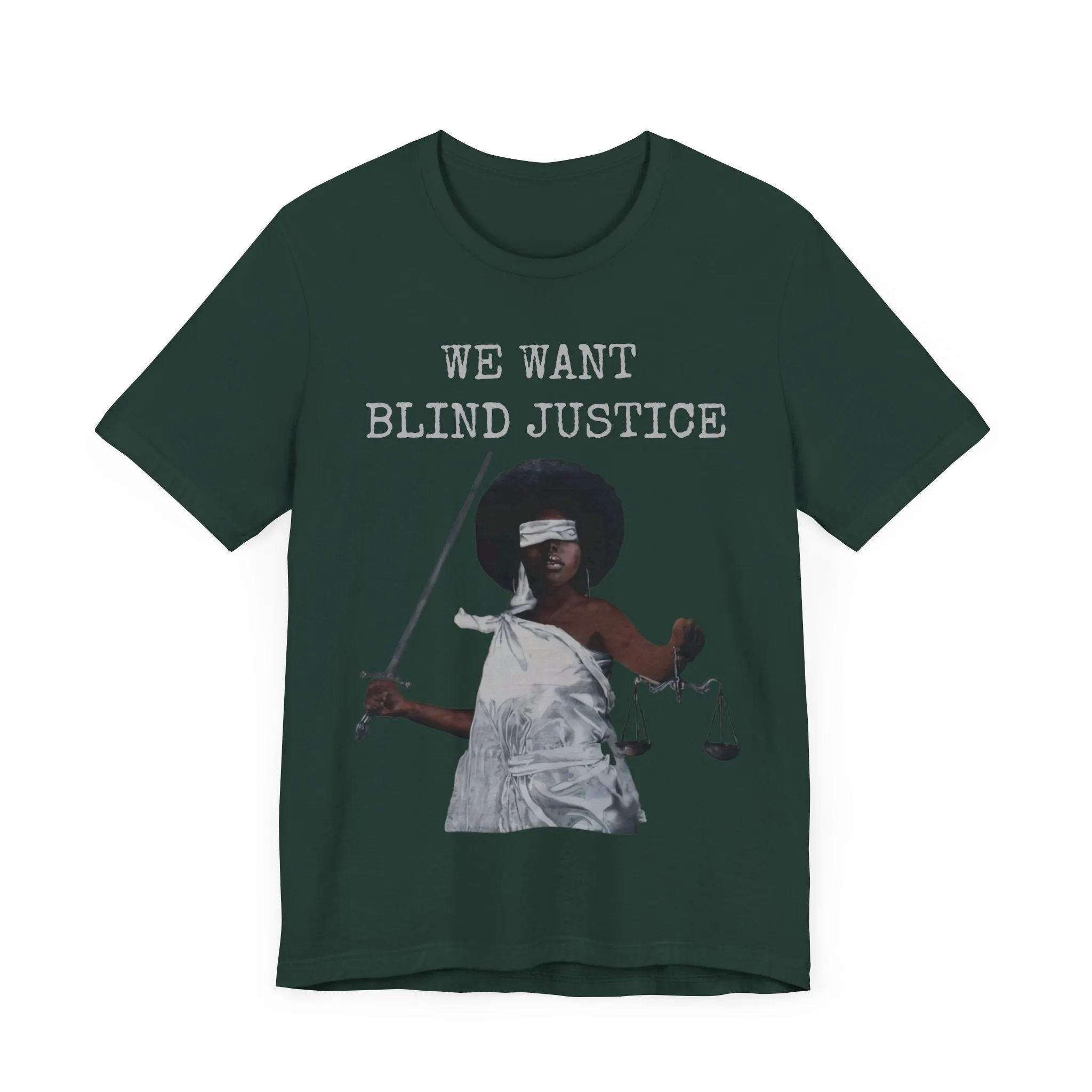We Want Blind Justice: Advocate Unisex Tee