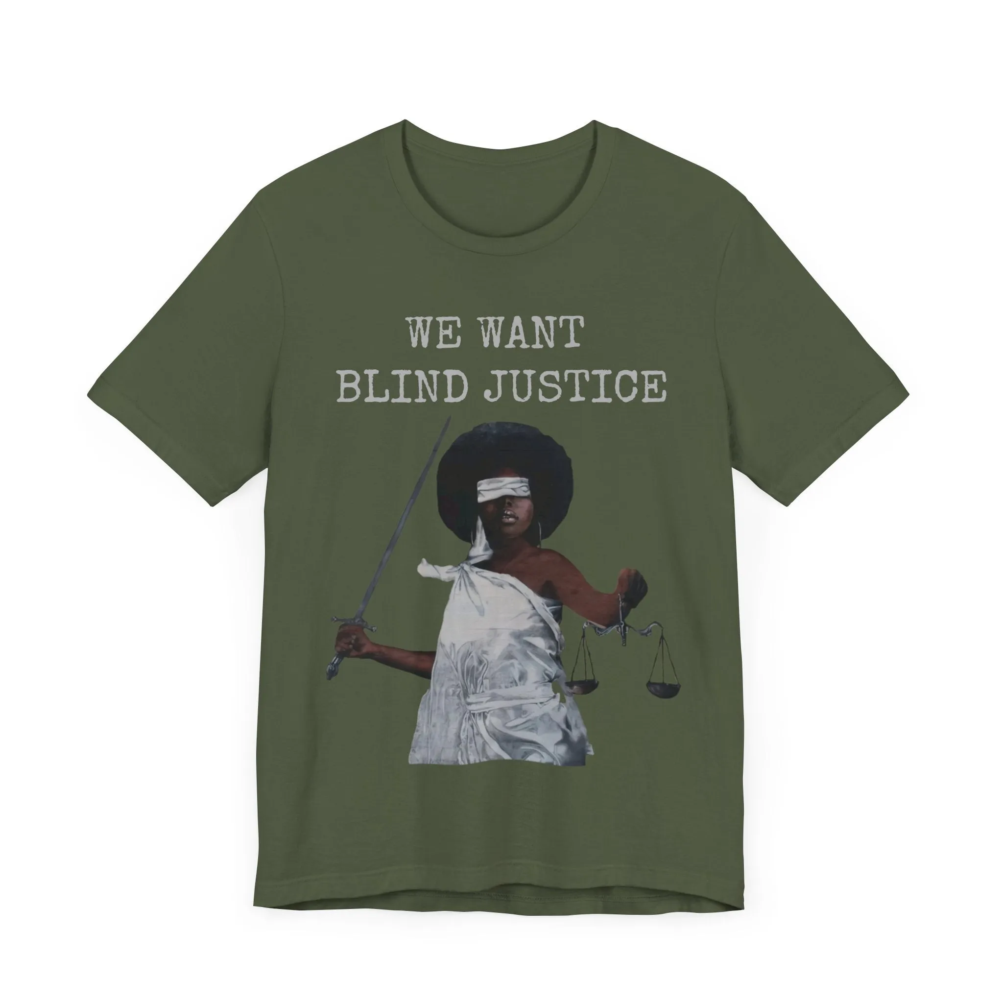 We Want Blind Justice: Advocate Unisex Tee