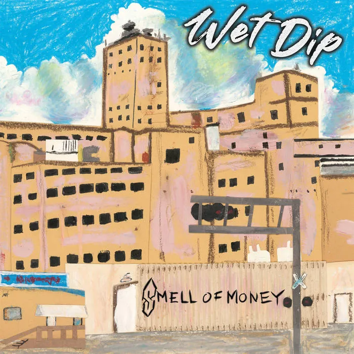 Wet Dip – Smell of Money - New LP