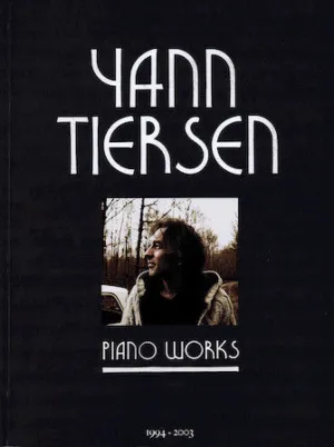 Yann Tiersen - Piano Works (Piano Solo)
